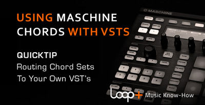 Quicktips routing maschine chord sets into your vsts