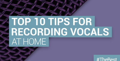 Loopmasters top 10 tips for recording vocals at home