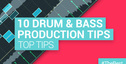 Loopmasters top 10 drum and bass production tips