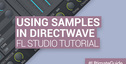 Loopmasters working with samples in flstudio directwave