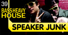Speaker Junk - Bass Heavy House