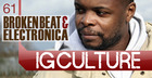 IG Culture - Broken Beat & Electronica