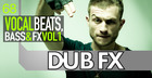 Dub FX - Vocal Beats, Bass And FX Vol. 1