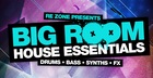 Re-Zone Presents Big Room House Essentials