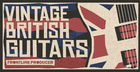 Vintage British Guitars