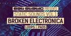 Eat Static Presents Static Sounds Vol1: Broken Electronica Loops and Pads