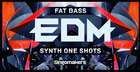 Fat EDM Synths & Bass One Shots