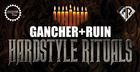 Gancher & Ruin - Hardstyle Rituals