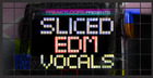 Sliced EDM Vocals
