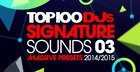 Top 100 DJs Signature Sounds Massive Presets Vol. 3