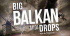 Big Balkan Drops