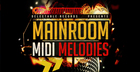 Mainroom MIDI Melodies