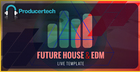 Future House and EDM Live Template
