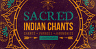 Sacred Indian Chants