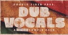 Double Tiger Presents - Dub Vocals