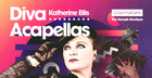 Katherine Ellis - Diva Acapellas