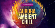 Aurora ambient chill vocals and drum loops