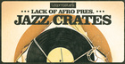 Lack of Afro Presents Jazz Crates