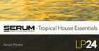 Serum – Tropical House Essentials