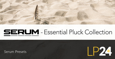Lp24 serum presets essential pluck collection 1000x512