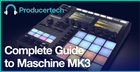 Complete Guide to Maschine MK3