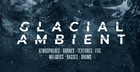 Glacial Ambient