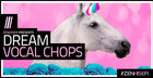 Dream Vocal Chops