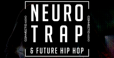 Connectd audio ntfhh neuro trap future hip hop 1000 512