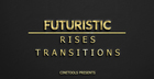 Futuristic Rises & Transitions