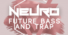 Neuro Future Bass & Trap