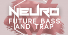Neuro Future Bass & Trap