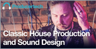 Classic House Production & Sound Design