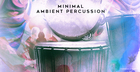 Minimal Ambient Percussion By AK