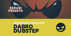 DABRO Dubstep - Serum Presets