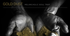 Gold Dust Melancholic Soul & Trap