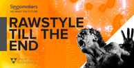 Singomakers rawstyle till the end 1000 512 web