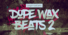 Dope Wax Beats 2