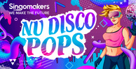 Singomakers nu disco pops 1000 512 web
