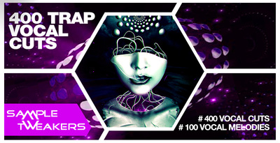 Sample tweakers   400 trap vocal cuts 1000 512 web