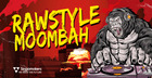 Rawstyle Moombah