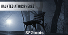 SFXTools - Haunted Atmospheres
