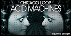 Chicago Loop - Acid Machines 