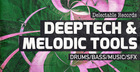 DeepTech & Melodic Tools