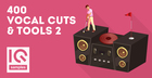 400 Vocal Cuts & Tools Vol 2