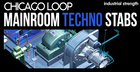 Chicago Loop – Mainroom Techno Stabs
