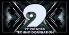99 Patches Presents: Techno Domination