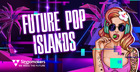 Future Pop Islands