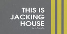 This is Jacking House by Jo Paciello