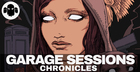 GARAGE SESSIONS: Chronicles