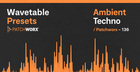 Ambient Techno - Wavetable Presets